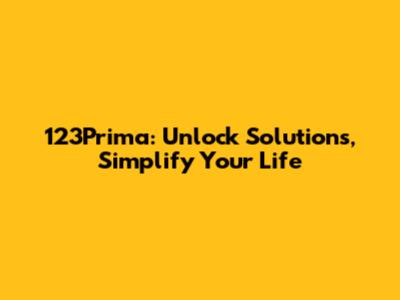 123Prima: Unlock Solutions, Simplify Your Life