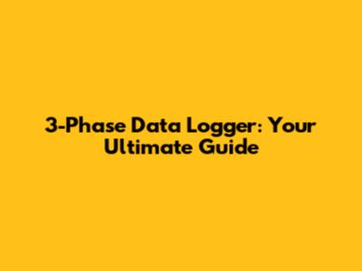 3-Phase Data Logger: Your Ultimate Guide