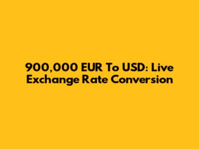 900,000 EUR To USD: Live Exchange Rate Conversion
