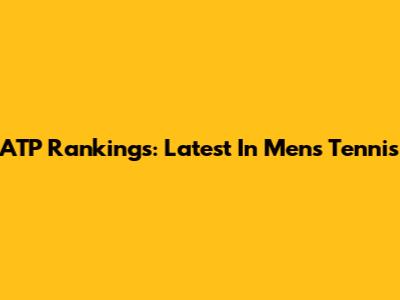 ATP Rankings: Latest In Men's Tennis