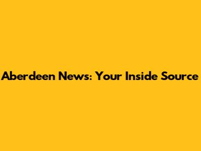 Aberdeen News: Your Inside Source