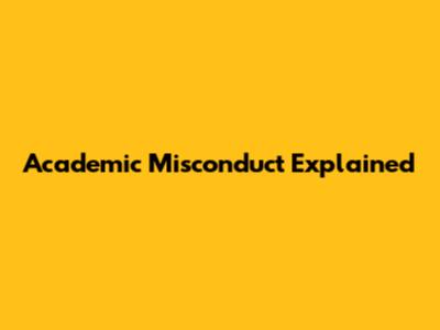 Academic Misconduct Explained