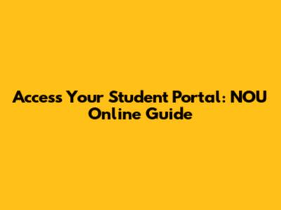 Access Your Student Portal: NOU Online Guide