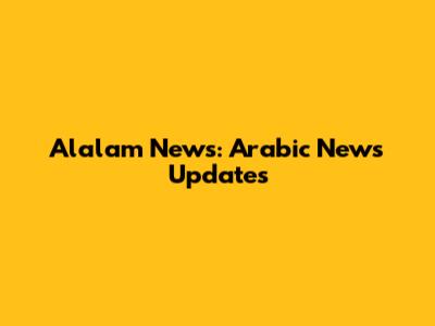 Alalam News: Arabic News Updates