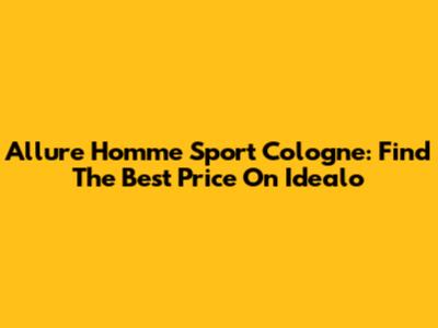 Allure Homme Sport Cologne: Find The Best Price On Idealo