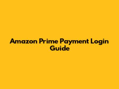 Amazon Prime Payment Login Guide