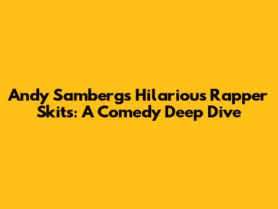 Andy Samberg's Hilarious Rapper Skits: A Comedy Deep Dive