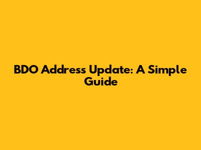 BDO Address Update: A Simple Guide