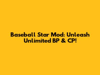 Baseball Star Mod: Unleash Unlimited BP & CP!