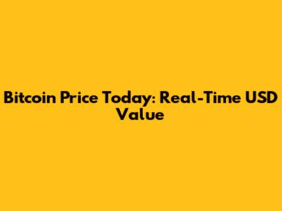 Bitcoin Price Today: Real-Time USD Value