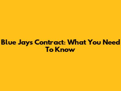 Blue Jays Contract: What You Need To Know