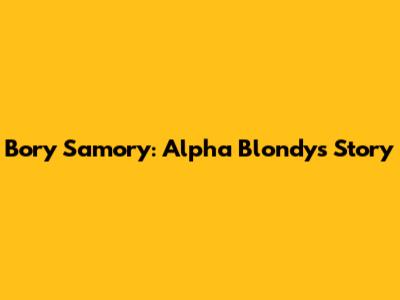 Bory Samory: Alpha Blondy's Story