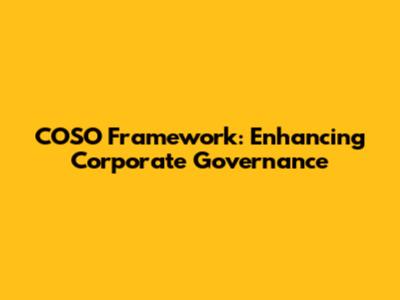 COSO Framework: Enhancing Corporate Governance