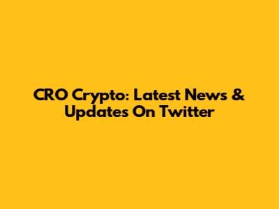 CRO Crypto: Latest News & Updates On Twitter