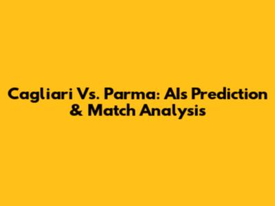 Cagliari Vs. Parma: AI's Prediction & Match Analysis