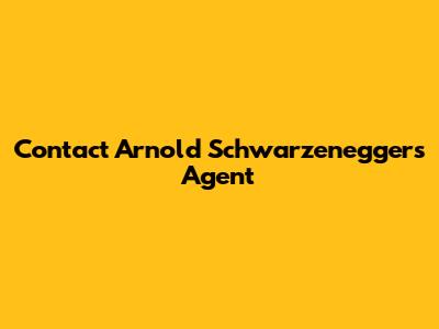 Contact Arnold Schwarzenegger's Agent