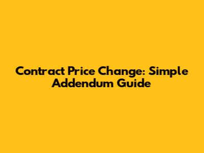 Contract Price Change: Simple Addendum Guide