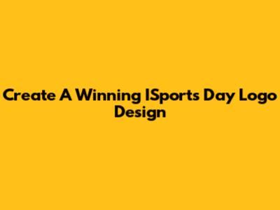 Create A Winning ISports Day Logo Design
