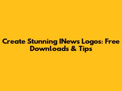 Create Stunning INews Logos: Free Downloads & Tips