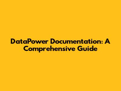 DataPower Documentation: A Comprehensive Guide