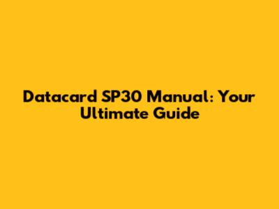 Datacard SP30 Manual: Your Ultimate Guide