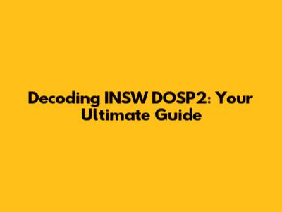 Decoding INSW DOSP2: Your Ultimate Guide