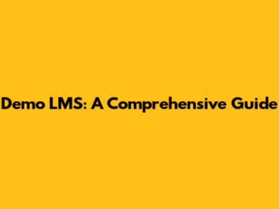 Demo LMS: A Comprehensive Guide