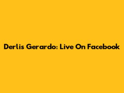Derlis Gerardo: Live On Facebook