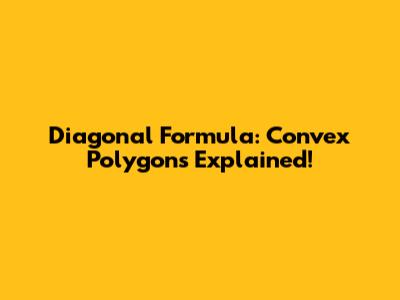 Diagonal Formula: Convex Polygons Explained!