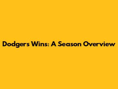Dodgers' Wins: A Season Overview