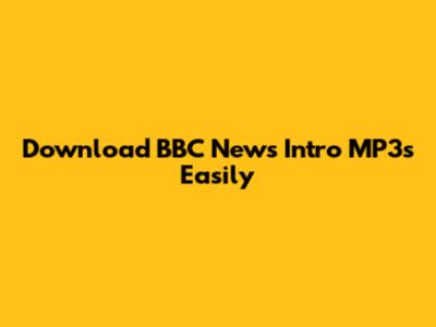 Download BBC News Intro MP3s Easily