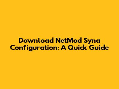 Download NetMod Syna Configuration: A Quick Guide