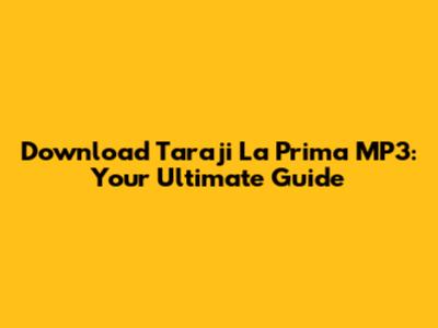 Download Taraji La Prima MP3: Your Ultimate Guide