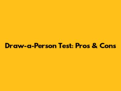 Draw-a-Person Test: Pros & Cons