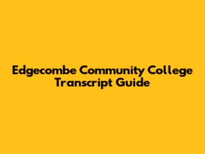 Edgecombe Community College Transcript Guide