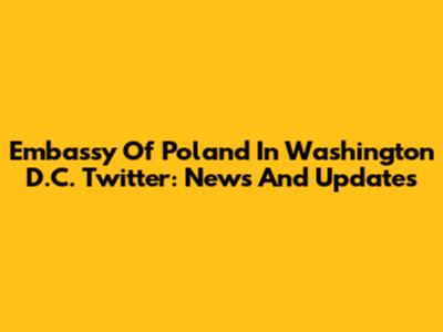 Embassy Of Poland In Washington D.C. Twitter: News And Updates