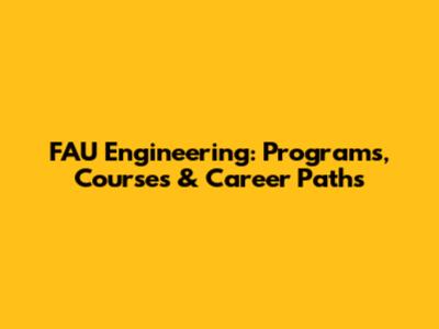 FAU Engineering: Programs, Courses & Career Paths