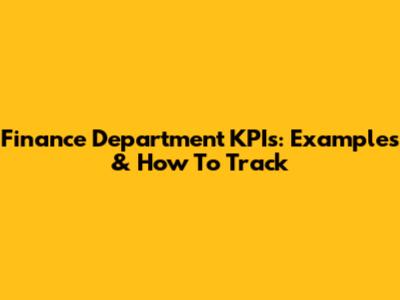 Finance Department KPIs: Examples & How To Track