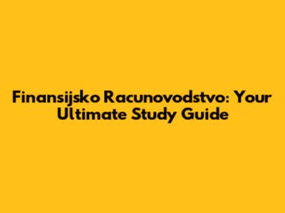 Finansijsko Racunovodstvo: Your Ultimate Study Guide