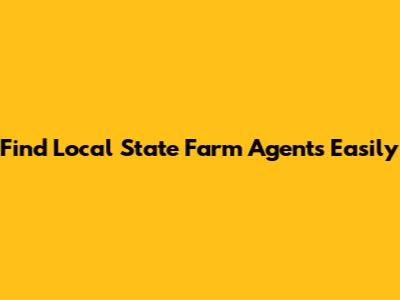 Find Local State Farm Agents Easily