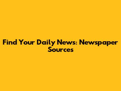 Find Your Daily News: Newspaper Sources