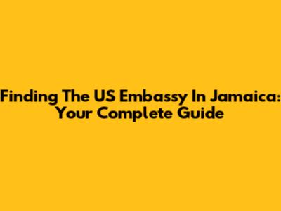 Finding The US Embassy In Jamaica: Your Complete Guide