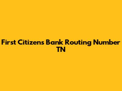 First Citizens Bank Routing Number TN