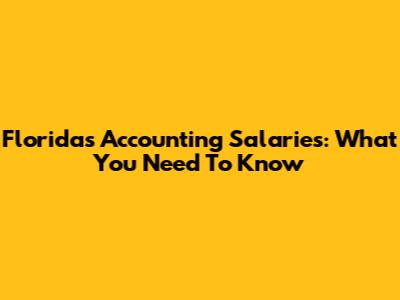 Florida's Accounting Salaries: What You Need To Know
