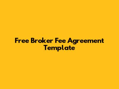 Free Broker Fee Agreement Template