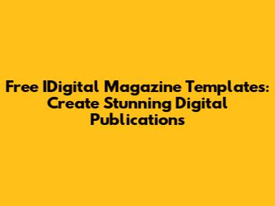 Free IDigital Magazine Templates: Create Stunning Digital Publications