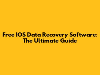 Free IOS Data Recovery Software: The Ultimate Guide