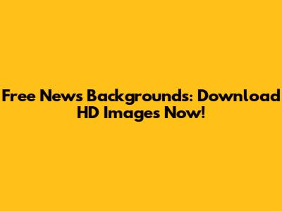 Free News Backgrounds: Download HD Images Now!