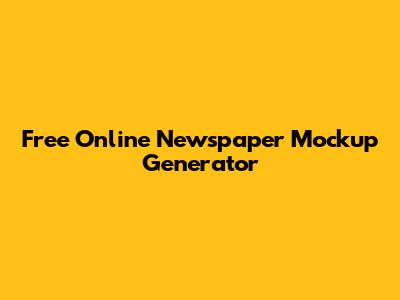 Free Online Newspaper Mockup Generator