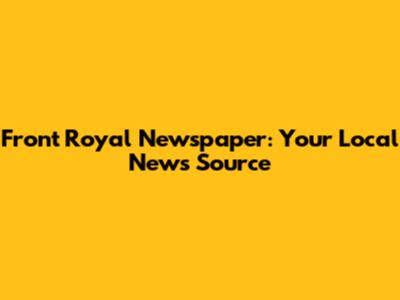 Front Royal Newspaper: Your Local News Source